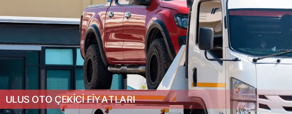 Ulus İlçemi Oto Çekici Fiyatları